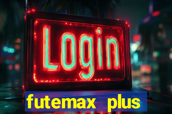 futemax plus futebol ao vivo